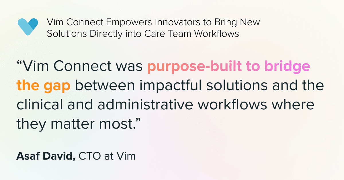 Vim Connect Empowers Innovators to Bring Solutions to Providers
