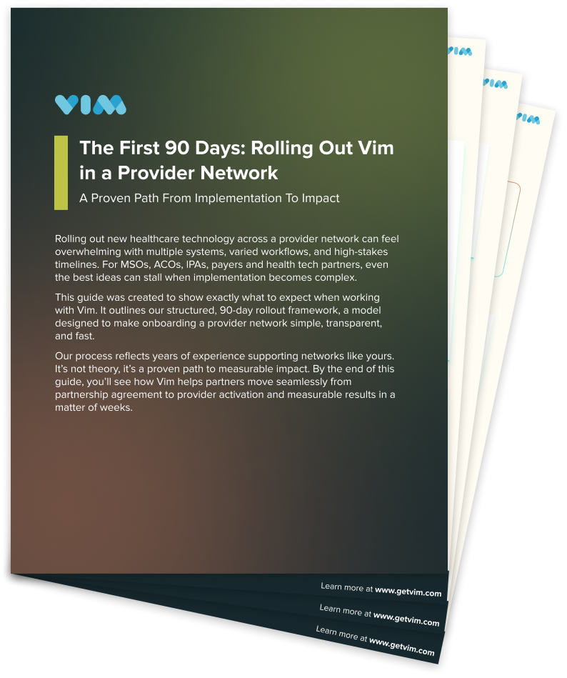 The First 90 Days: Rolling Out Vim in a Provider Network
