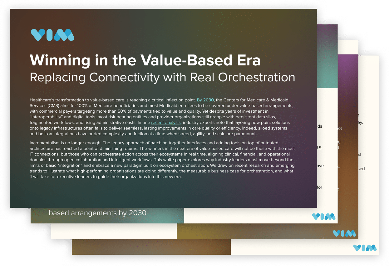 Winning in the Value-Based Era: Replacing Connectivity with Real Orchestration